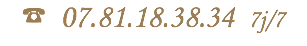 ☎ 07.81.18.38.34 7j/7