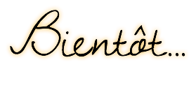 Bientôt...