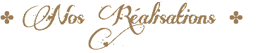 ✤ Nos Réalisations ✤
